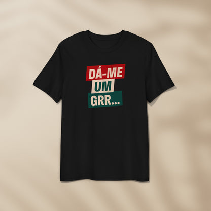 T-shirt “Dá-me um GRR”