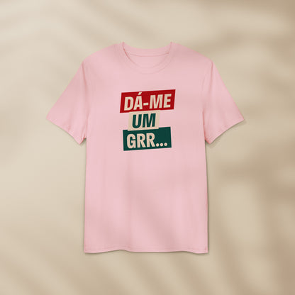 T-shirt “Dá-me um GRR”